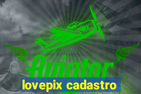 lovepix cadastro